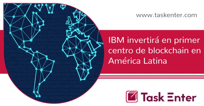 IBM invertirá en primer centro de blockchain en América Latina