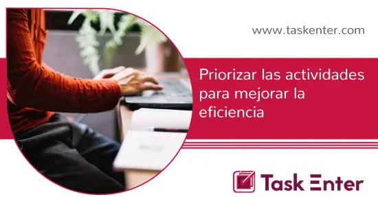 Priorizar las actividades para mejorar la eficiencia