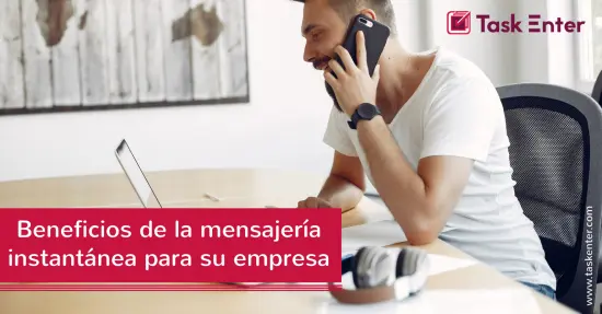 Beneficios de la mensajería instantánea para su empresa
